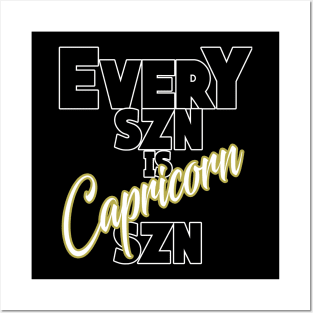 Every SZN Is Capricorn SZN Posters and Art